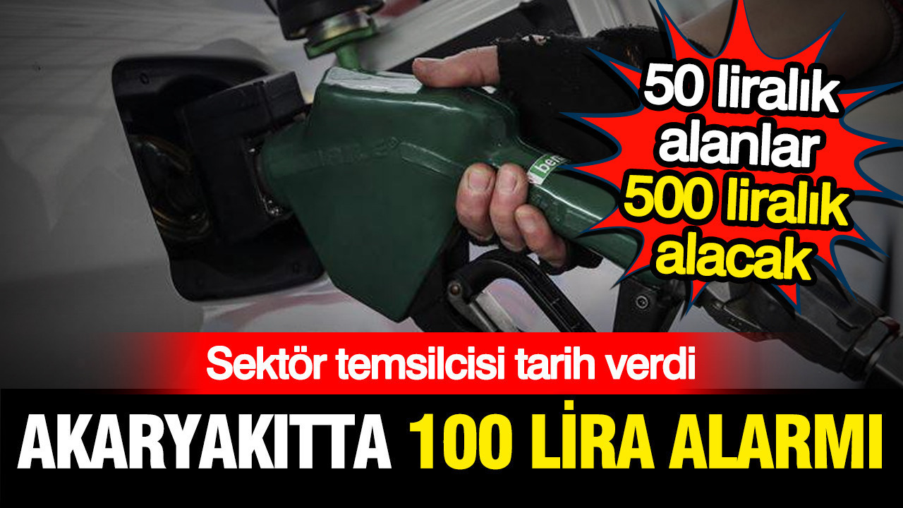 Akaryakıtta 100 lira alarmı: Tarih verildi