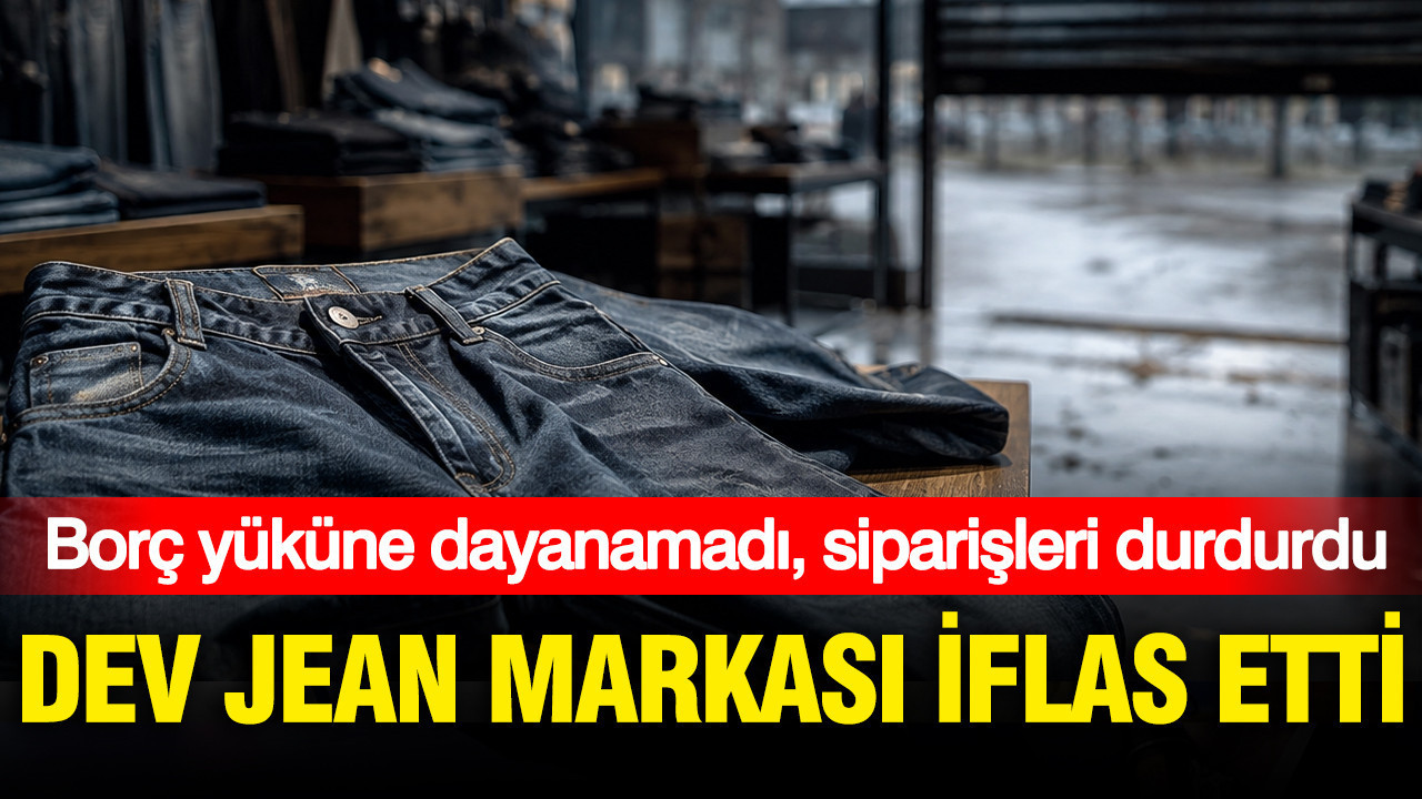 Dev jean markası iflas etti: Borç yüküne dayanamadı: İşte detaylar